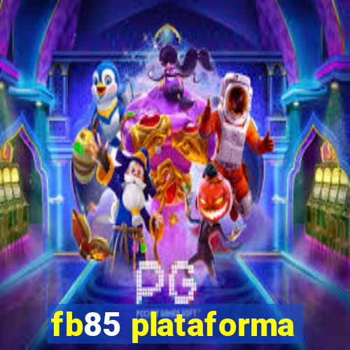 fb85 plataforma